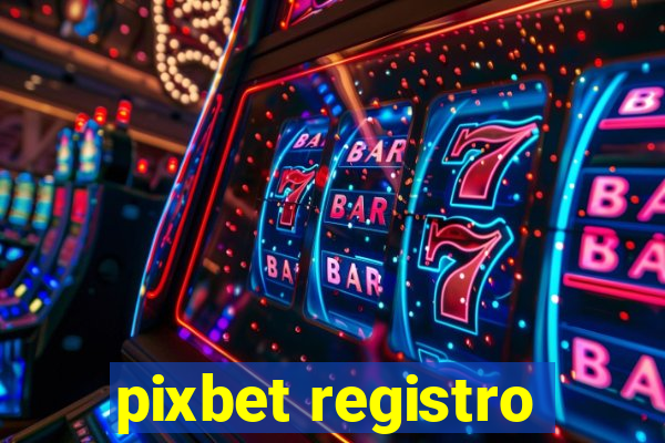 pixbet registro