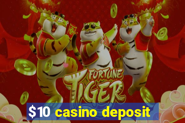 $10 casino deposit