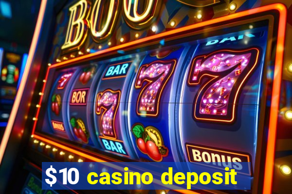 $10 casino deposit