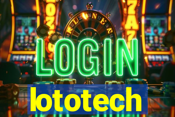 lototech