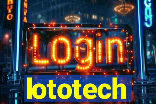 lototech