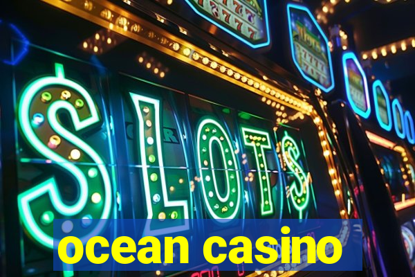 ocean casino