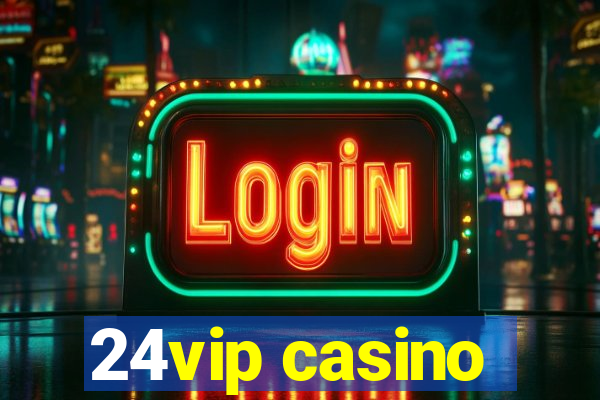 24vip casino