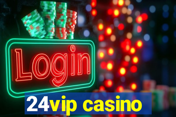 24vip casino