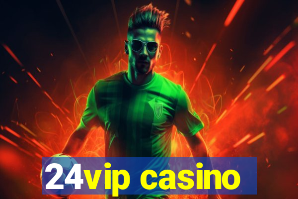 24vip casino