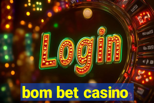 bom bet casino