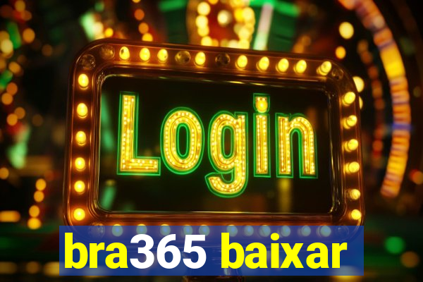 bra365 baixar