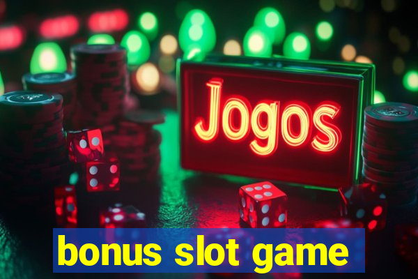 bonus slot game