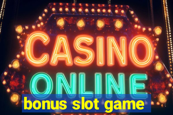 bonus slot game