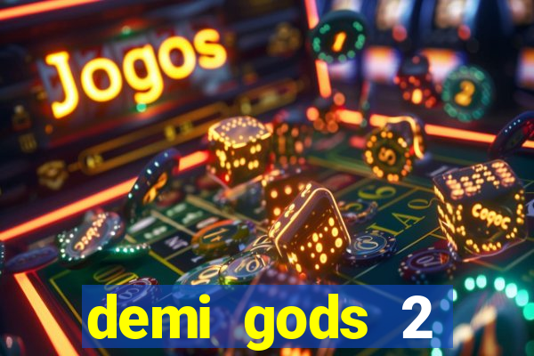 demi gods 2 expanded edition slot