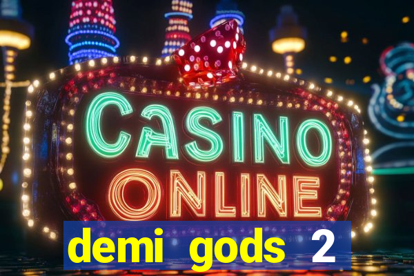 demi gods 2 expanded edition slot