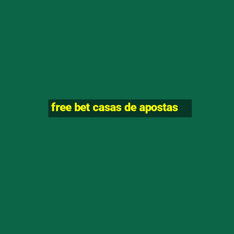 free bet casas de apostas