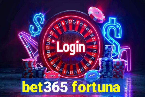 bet365 fortuna