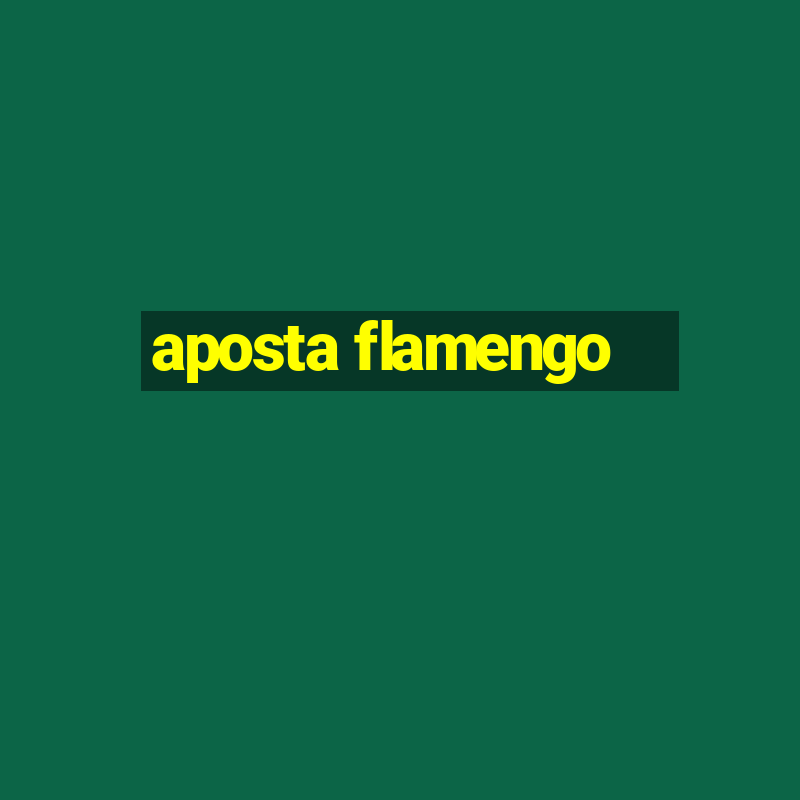 aposta flamengo