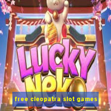 free cleopatra slot games