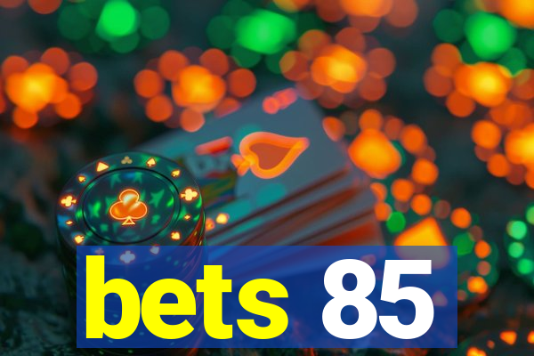 bets 85