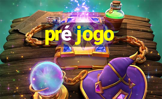 pré jogo