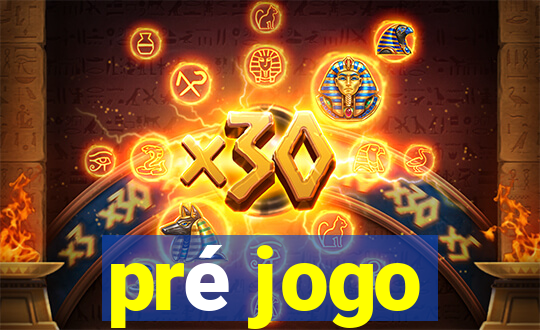 pré jogo