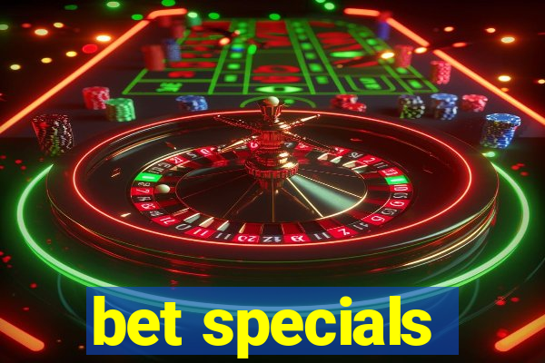 bet specials