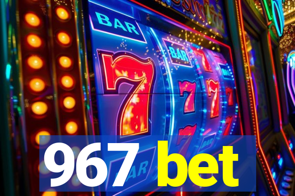 967 bet