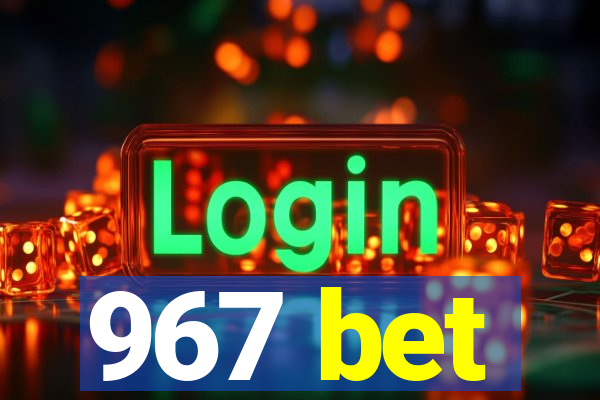 967 bet