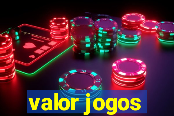 valor jogos