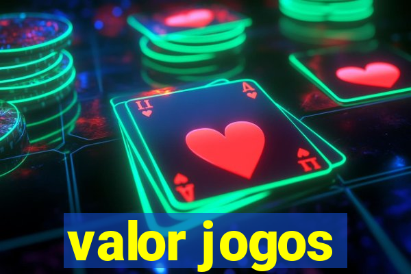 valor jogos