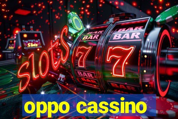 oppo cassino