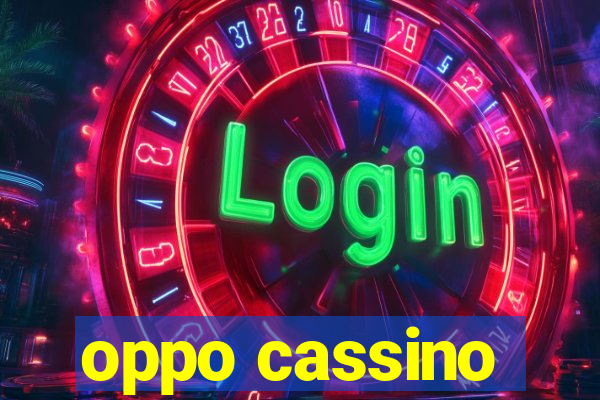 oppo cassino