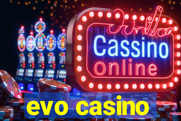 evo casino