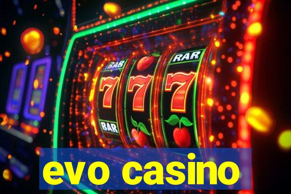 evo casino