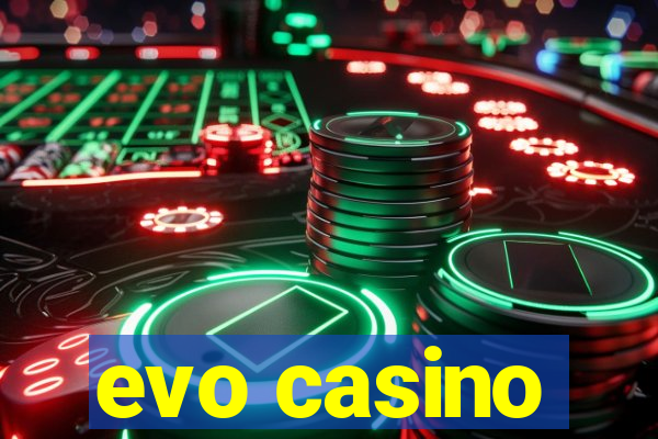 evo casino