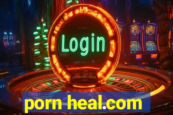 porn heal.com