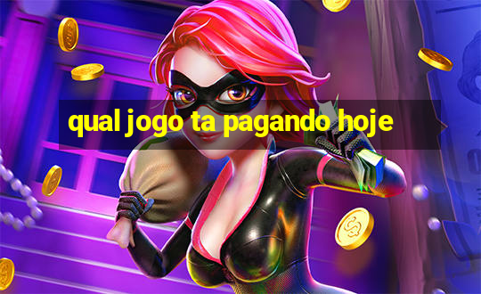 qual jogo ta pagando hoje