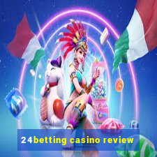 24betting casino review