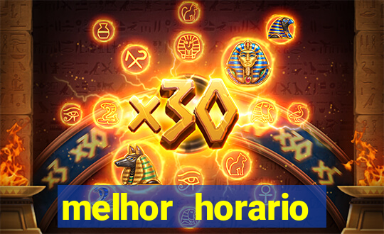 melhor horario tiger fortune