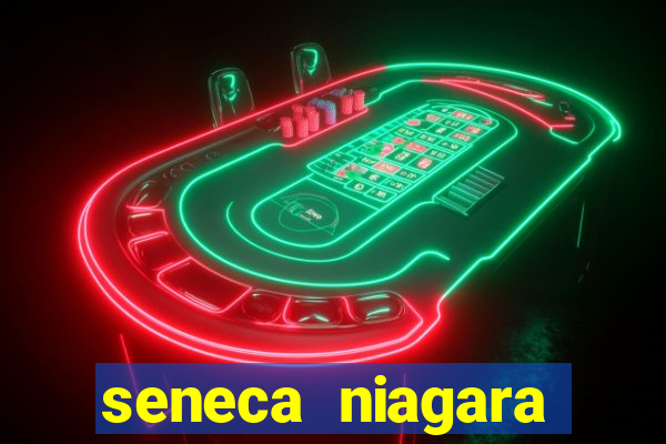 seneca niagara casino resort