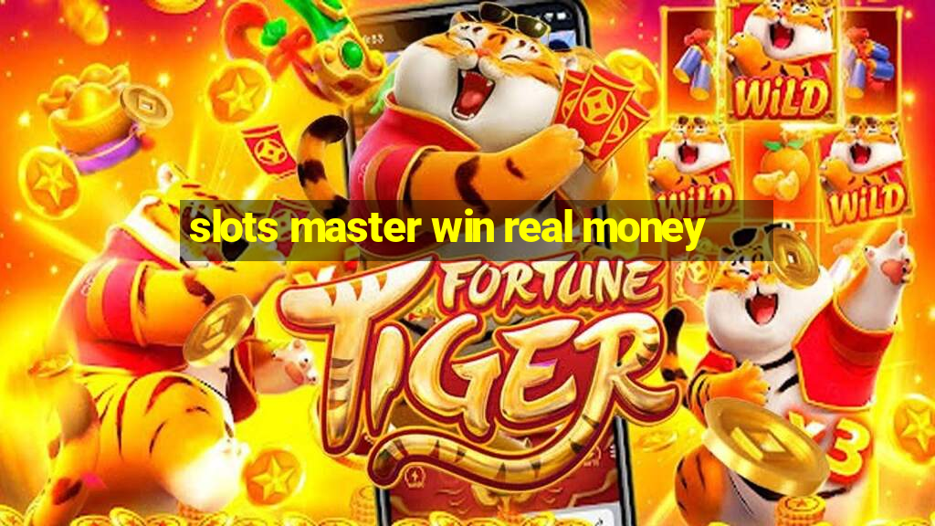 slots master win real money