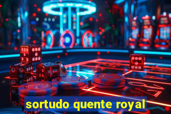 sortudo quente royal