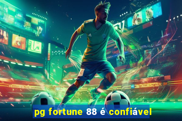 pg fortune 88 é confiável