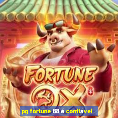 pg fortune 88 é confiável