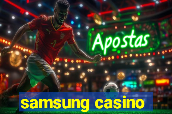 samsung casino