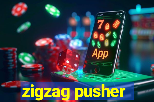 zigzag pusher