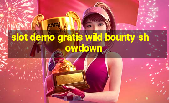 slot demo gratis wild bounty showdown