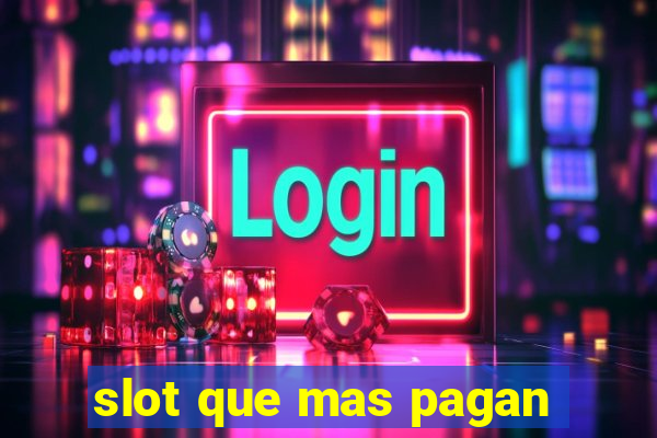 slot que mas pagan