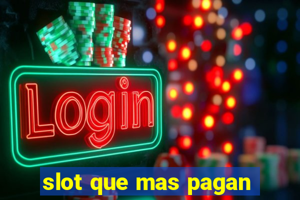 slot que mas pagan