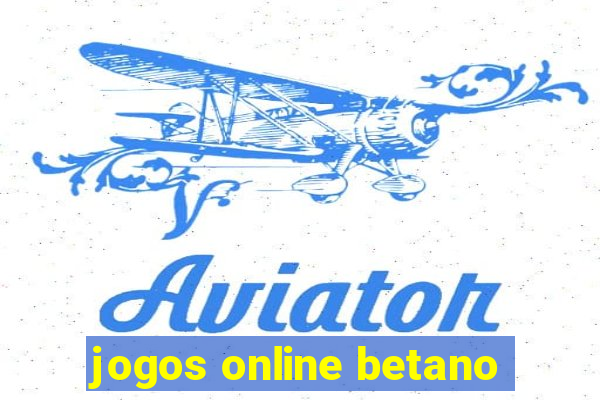 jogos online betano