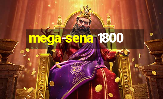 mega-sena 1800