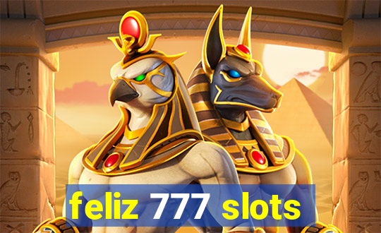 feliz 777 slots