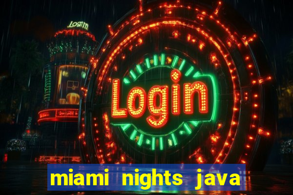 miami nights java pt-br 320x240